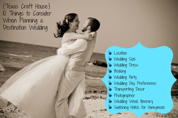 Top 10 Things to Consider When Planning a Destination Wedding