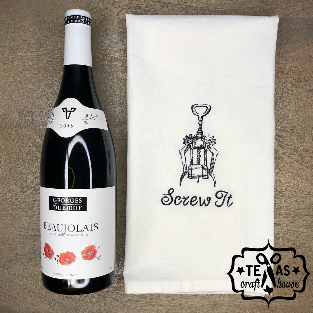 Screw It Wine Flour Sack Tea Towel Hostess Gift